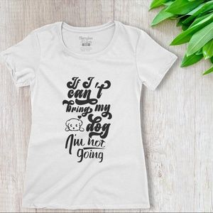 NEW Womens Black Pink Gray White If I Can't Bring My Dog Funny T Shirt Gift Soft